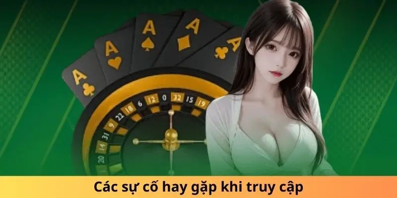 Các sự cố hay gặp khi truy cập
