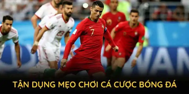 Tận dụng mẹo chơi cá cược bóng đá cho nhiều loại kèo khác nhau